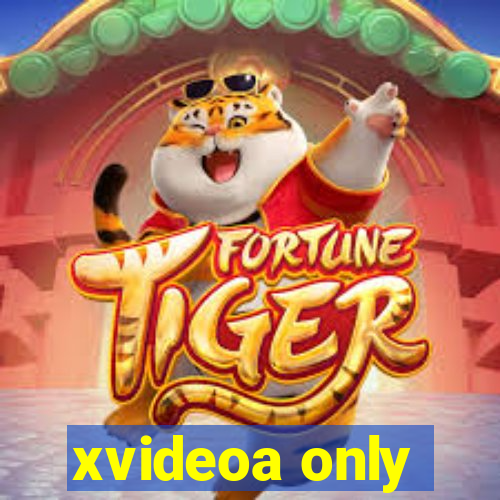 xvideoa only